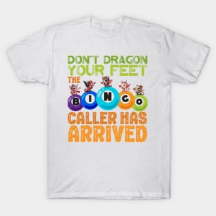 The Bingo Caller Has Arrived Cute Dragon T-Shirt